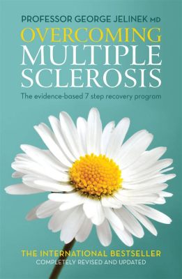  Overcoming Multiple Sclerosis: An Empowering Guide for People Diagnosed with MS and Their Loved Ones! Discover Hope and Practical Wisdom